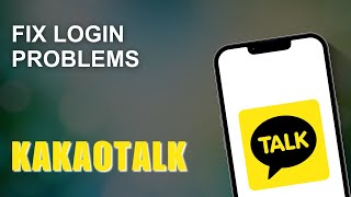 How Fix KakaoTalk Login Problem ( Solve Login Error)