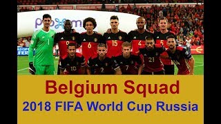 Belgium Team Squad 2018 FIFA World Cup Russia / All Players