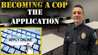 HOW TO BECOME A COP - The Initial Application - Police Hiring Process