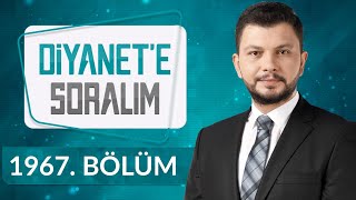 Diyanet'e Soralım 1967.Bölüm - 24 Ekim 2022