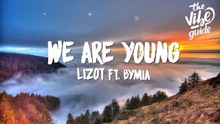 LIZOT - We Are Young (Lyrics) ft. byMIA