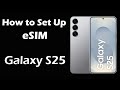How to Activate eSIM on Samsung S25