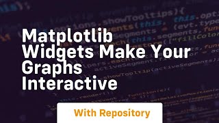 Matplotlib widgets make your graphs interactive