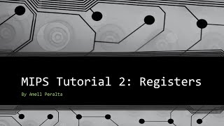 MIPS Tutorial 2 Registers