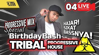 🔴 [LIVE STREAMING 04] 🎶BIRTHDAY BASH (TRIBAL PROGRESSIVE HOUSE) 🔥