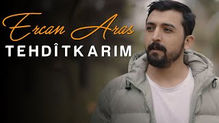 Ercan Aras - Tehdîtkar - Belkî çavê te kor bibe felek [Official Music Video]