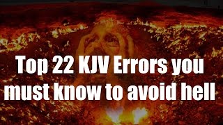 TOP 22 KJV Errors You Must Know to Avoid Hell