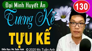 Đại minh huyết án tập 130 – Tương Kế Tựu Kế - Truyện trinh thám Cực Hay do Mc Tuấn Anh diễn đọc