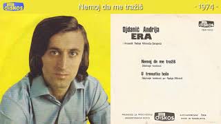 Andrija Ojdanic Era - Nemoj da me trazis - (Audio 1974)