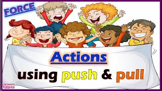 FORCE || Stretch Twist Squash Squeeze || Actions That Involve PUSH or PULL | Liy Learns Tutorial
