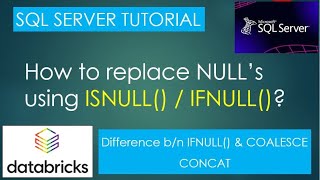 17. Replace Nulls using ISNULL(), IFNULL() & NOT ISNULL() | SQL Server Tutorial PART17