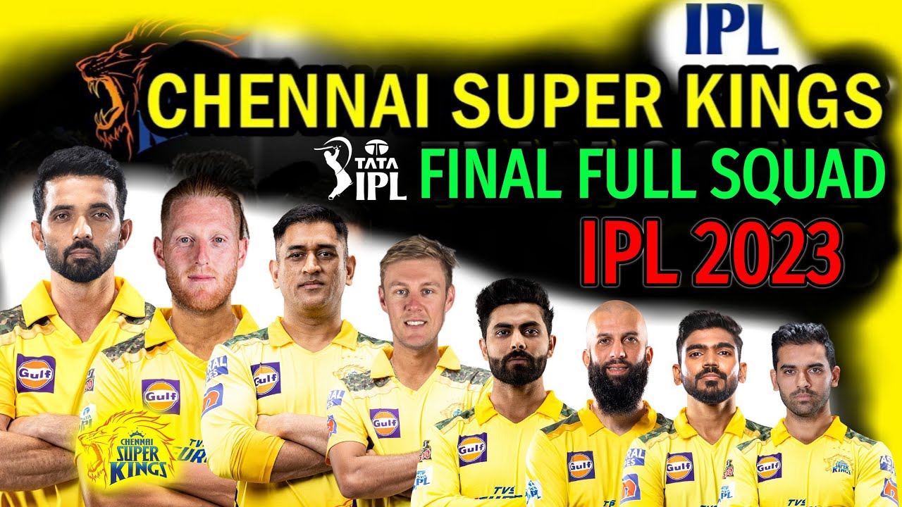 IPL 2023 Auction | Chennai Super Kings Full & Final Squad | CSK ...