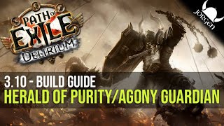 PoE 3.10 - Herald of Purity/Agony Guardian Build Guide (Delver/Sirus Killer/T16+ Mapper)