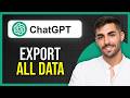 How to Export All Your ChatGPT Data (Export All Conversations)
