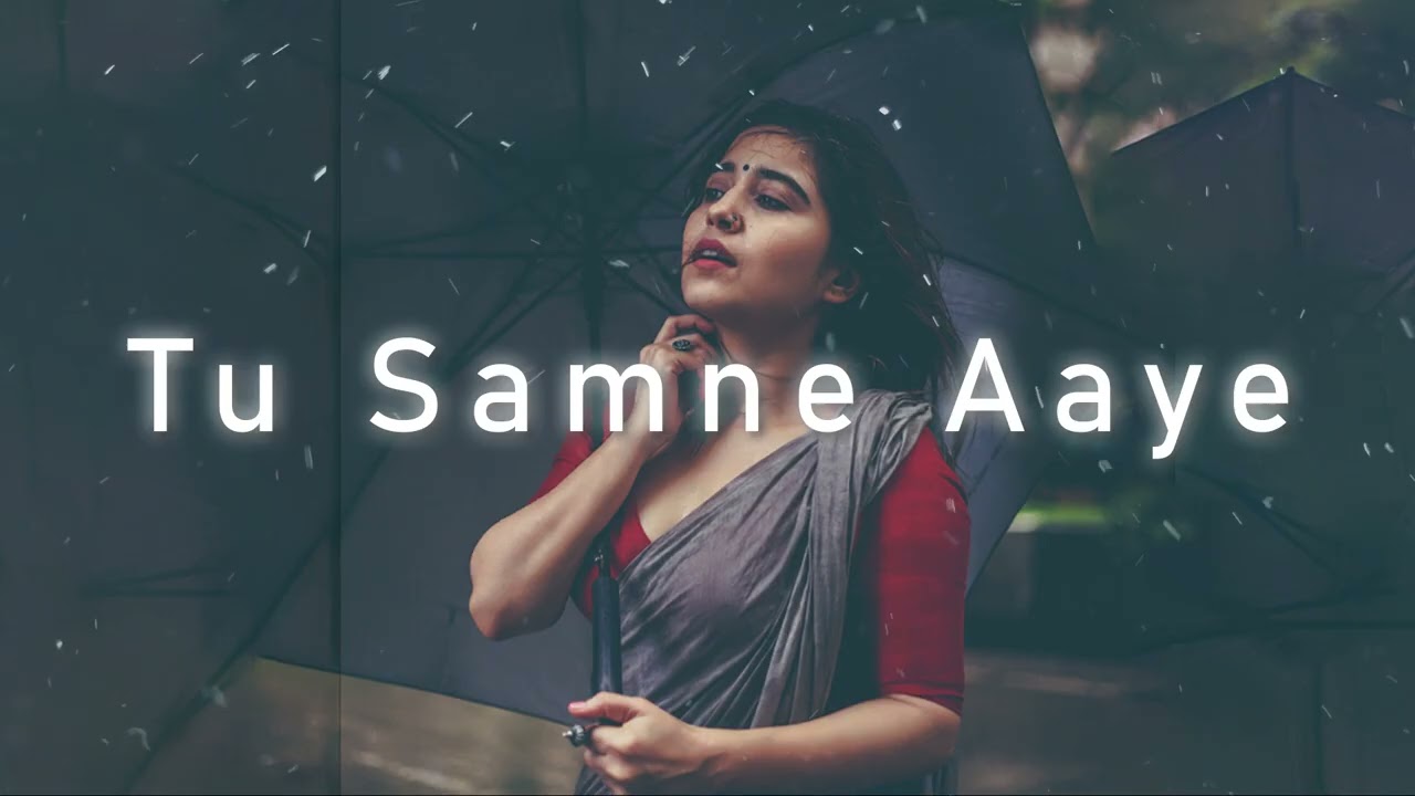 Tu Samne Aaye [Slow Reverb] | LOFI Songs | Jubin Nautiyal Ft. Yohani ...