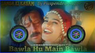 Bawala Hu Main Bawala Dj Remix Song Old Hindi Dj Song Hard Dholki Remix Mix By Dj Puspendra Sagar