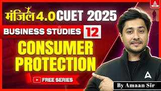 CUET 2025 Business Studies | Consumer Protection in One Shot | MANZIL 4.O