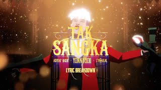 @yonnyboii, @zynakal \u0026 @ASYRFNSIR - Tak Sangka | Lyric Breakdown