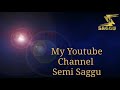 Heer letest punjabi song by Semi Saggu ft Channa Chanewala