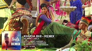 'Khuda Bhi   Remix' Full Song Audio   Sunny Leone   Mohit Chauhan   Ek Paheli Leelavia torchbrowser