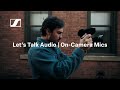 Let's Talk Audio: On-Camera Microphones | Sennheiser