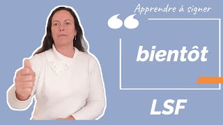 Signer BIENTOT (bientôt) en LSF (langue des signes française). Apprendre la LSF par configuration