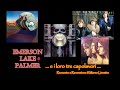 EMERSON LAKE & PALMER e i loro Tre Capolavori - nel racconto di Marco Lincetto