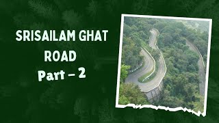 శ్రీశైలం గాట్ రోడ్  Srisailam Ghat Road (Part - 2)