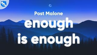 Post Malone - Enough Is Enough (Clean - Lyrics)