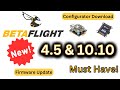 NEW!! Betaflight 4.5 & 10.10 Configurator Download & Flash Walk Through!