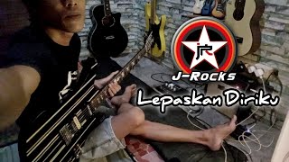 J ROCKS Lepaskan Diriku | COVER