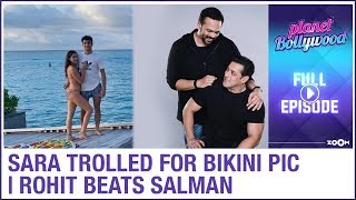 Sara Ali Khan trolled for her bikini picture | Rohit Shetty BEATS Salman Khan | Planet Bollywood