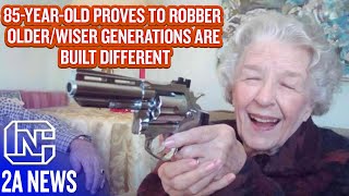 Armed 85-Year-Old Woman With .357 Magnum Proves To Robber Older Generations Are