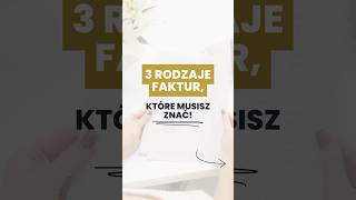 Jakie są 3 rodzaje faktur, które każdy przedsiębiorca musi znać❓