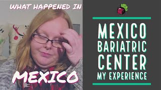 Weight Loss Surgery at Mexico Bariatric Center - Full Experience | My Gastric Bypass Journey
