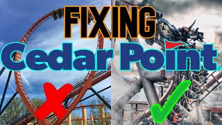 How To Improve Cedar Point's Roller Coasters