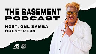 Keko Says It All | The Basement Podcast | GNL Zamba