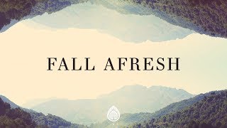 Fall Afresh (Lyrics) ~ The Belonging Co ft. Sarah Reeves