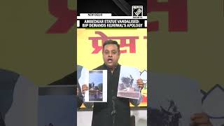 Ambedkar Statue Vandalised: “Shastang Pranaam Hoke...”, Sambit Patra demands Kejriwal’s apologies