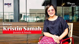 Bincang Bersama Kristin Samah, Seorang Jurnalis \u0026 Penulis