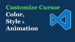 VS Code: Change Cursor Color, Style & Animation