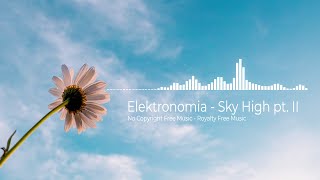 Elektronomia - Sky High pt. II | [No Copyright Free Music] | NCS