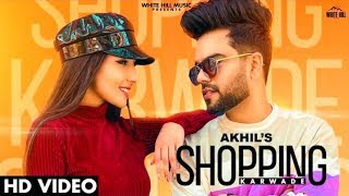 Akhil : Shopping Karwade - Full Video Song Ritu | shopping Karva De | shopping Kara De na New song