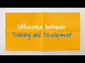 Difference Between Training and Development