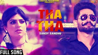 Tha Tha || Sandy Sandhu || Latest Punjabi Songs 2017 || New Punjabi Songs 2017