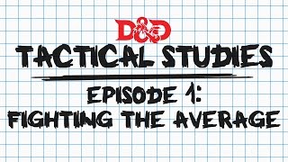 TACTICAL STUDIES - Episode 1: Fighting the Average