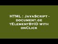HTML : JavaScript - document.getElementByID with onClick