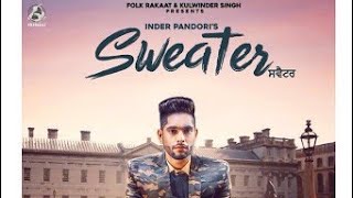 Sweater| Inder Pandori| Preet Hundal| Prabh Bassi| New Latest Punjabi Song 2018-Full Video