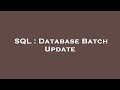 SQL : Database Batch Update