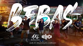 ST. LOCO feat. AXL RAMANDA - BEBAS | NYANYIIN LAGU FAVORITE GUE DI SARINAH BARENG BAND LEGEND!!